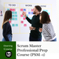 Scrum Master Professional Prep Course (PSM -1)